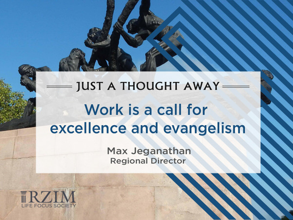 Just a Thought Away - Work is a call for excellence and evangelism