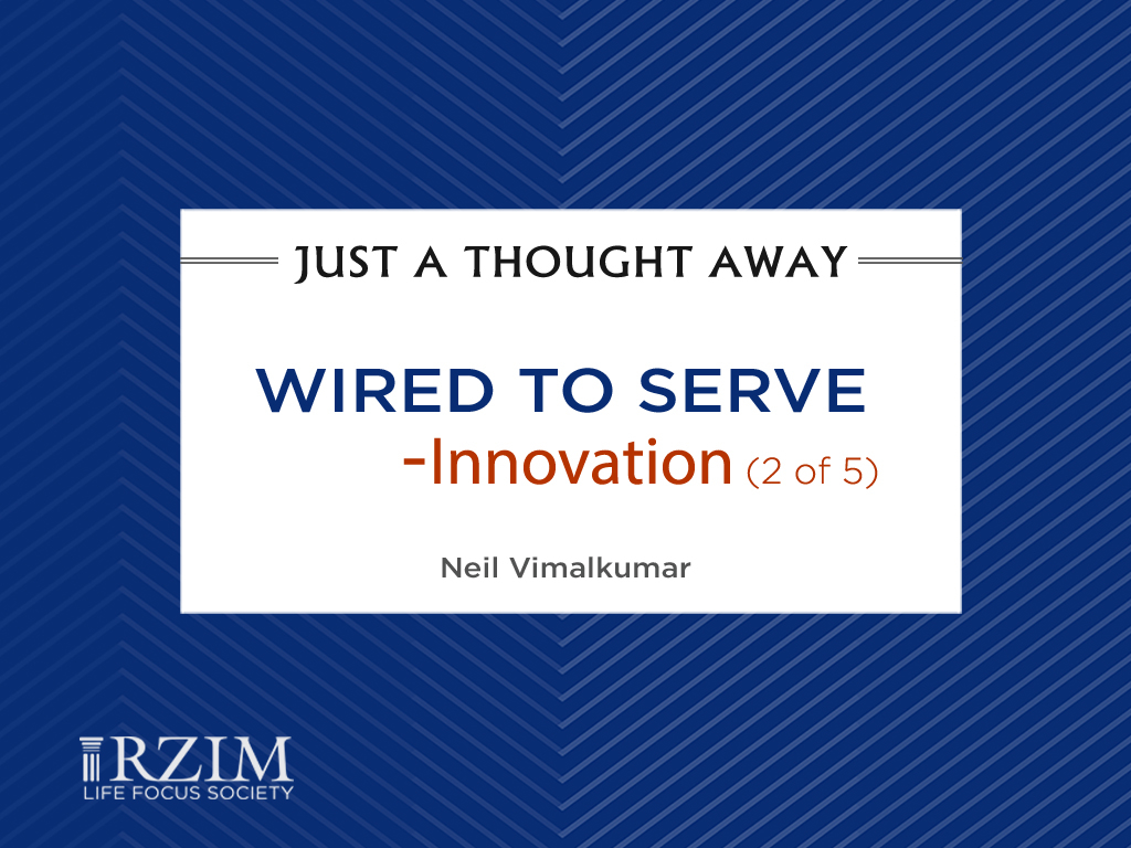 This is the second episode in the 'Wired to Serve' series by Neil Vimalkumar. In this episode, Neil ascertains with vivid examples that innovation comes from God who is the creator. We need to learn from the Master to innovate in our life and ministry.