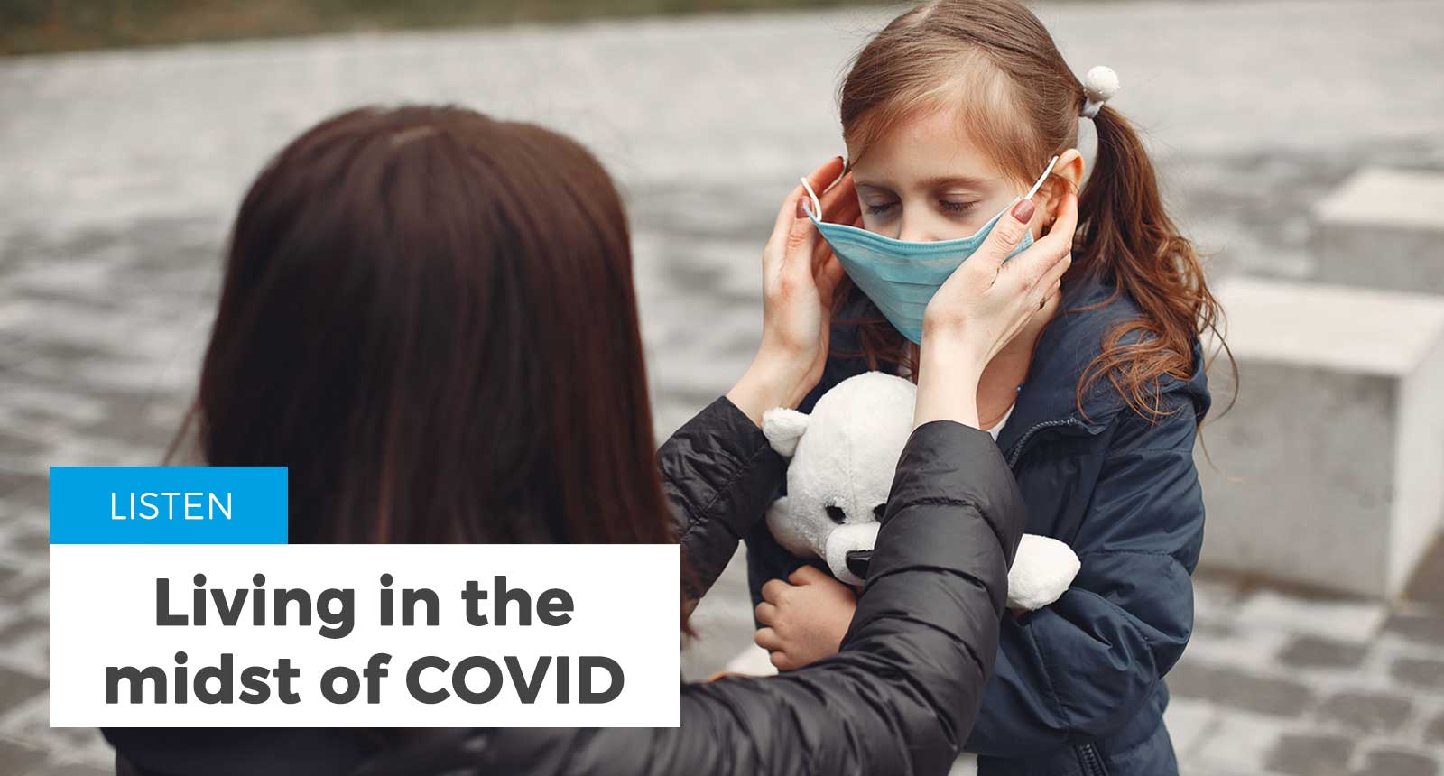 Living in the midst of COVID