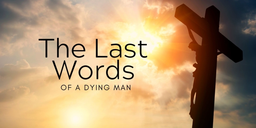 The Last Words Of A Dying Man