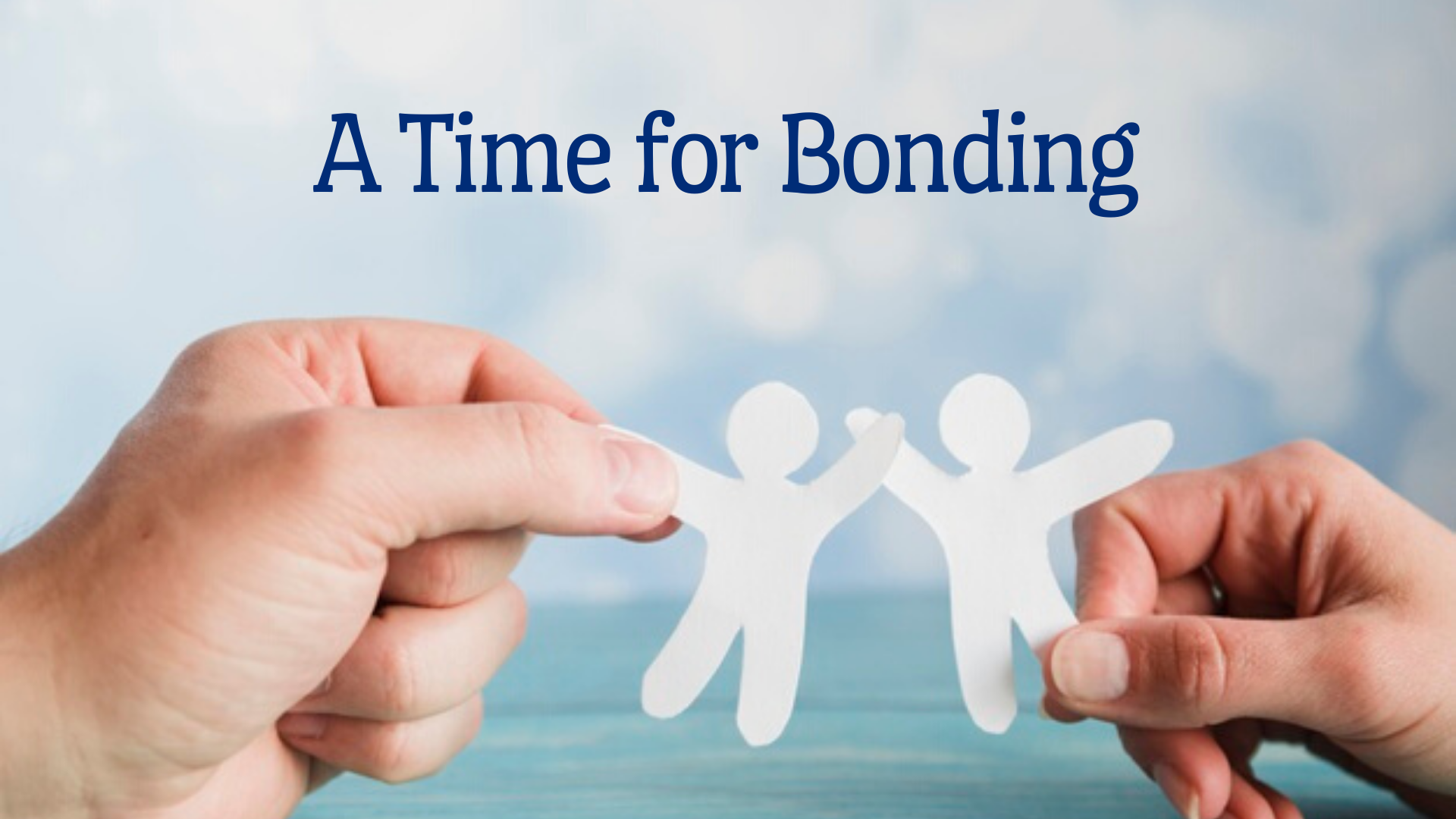 A time for bonding