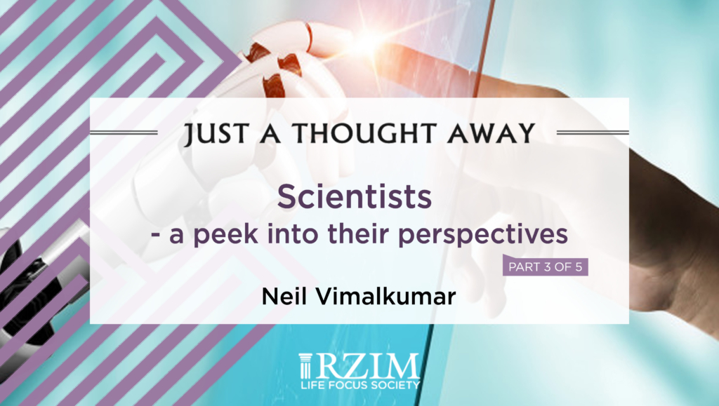 Scientists - a peek into their perspectives - part 3 of 5