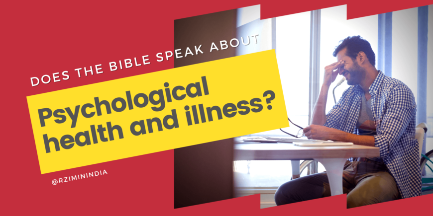Does the Bible speak of Psychological health and illness?